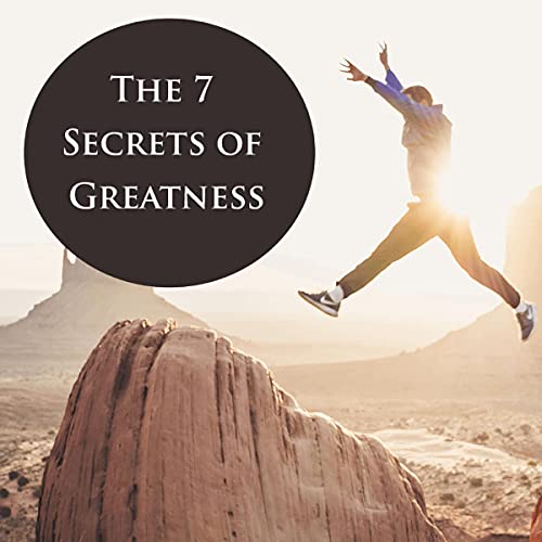 The 7 Secrets of Greatness cover art