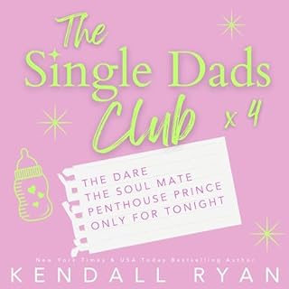 The Single Dads Club Audiobook By Kendall Ryan cover art