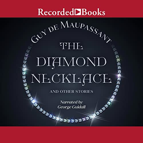 The Diamond Necklace and Other Stories Audiobook By Guy de Maupassant cover art