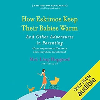 How Eskimos Keep Their Babies Warm Audiobook By Mei-Ling Hopgood cover art