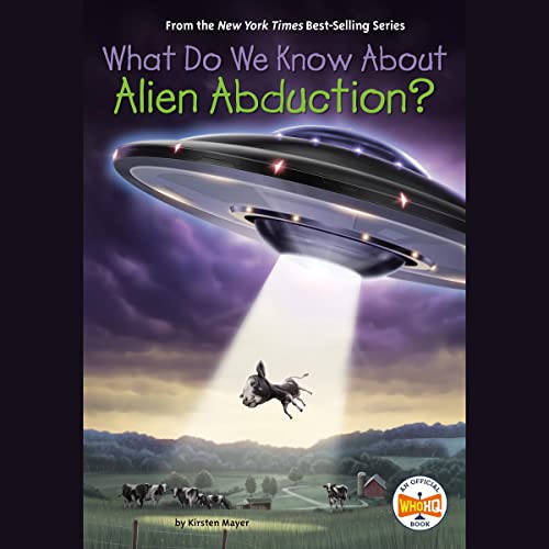 What Do We Know About Alien Abduction? cover art