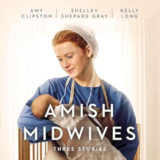 Amish Midwives Audiobook By Amy Clipston, Shelley Shepard Gray, Kelly Long cover art