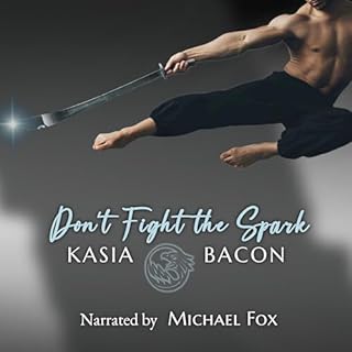 Don't Fight the Spark: Soldiers and Mercenaries Story Audiobook By Kasia Bacon cover art