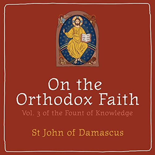 On the Orthodox Faith Audiobook By St John of Damascus cover art