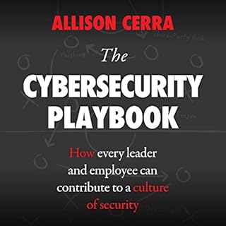 The Cybersecurity Playbook Audiobook By Allison Cerra cover art