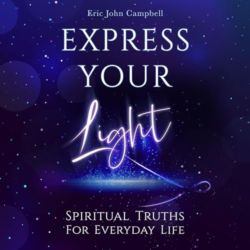 Express Your Light Audiolibro Por Eric John Campbell arte de portada