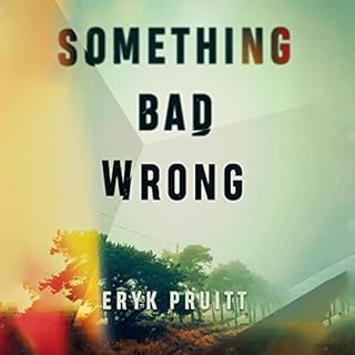 Something Bad Wrong Audiolibro Por Eryk Pruitt arte de portada