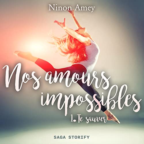 Nos amours impossibles 1 : Te sauver cover art