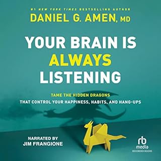 Your Brain Is Always Listening Audiolibro Por Daniel G. Amen arte de portada