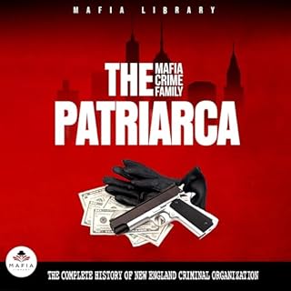 The Patriarca Mafia Crime Family Audiobook By Mafia Library cover art