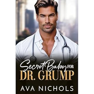 Secret Baby for Dr. Grump Audiobook By Ava Nichols cover art