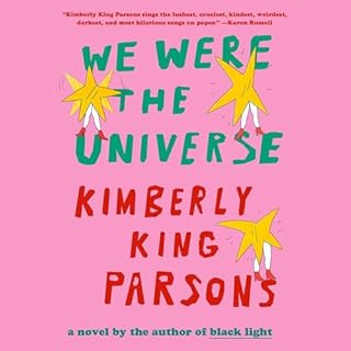 We Were the Universe Audiolibro Por Kimberly King Parsons arte de portada