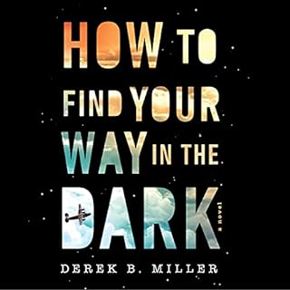 How to Find Your Way in the Dark Audiobook By Derek B. Miller cover art