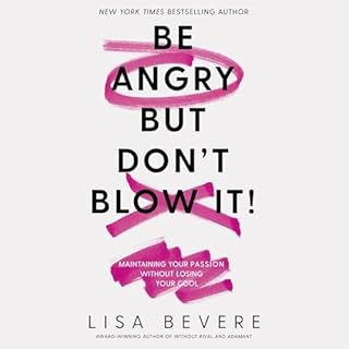 Be Angry, but Don't Blow It Audiobook By Lisa Bevere cover art