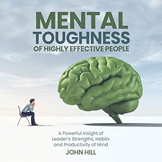 Mental Toughness of Highly Effective People Audiolibro Por John Hill arte de portada