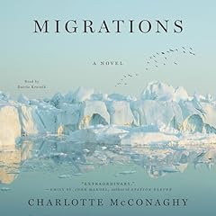 Migrations Audiobook By Charlotte McConaghy cover art