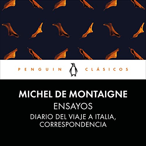 Ensayos [Essays] Audiobook By Michel de Montaigne, Gonzalo Torné - translator, José Miguel Marinas - translator