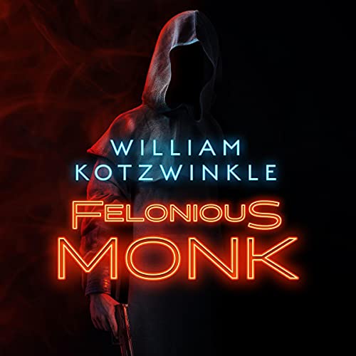 Felonious Monk Audiobook By William Kotzwinkle cover art