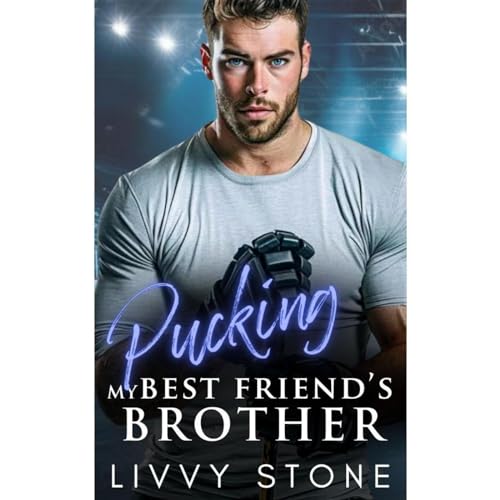 Pucking My Best Friend's Brother Audiolibro Por Livvy Stone arte de portada