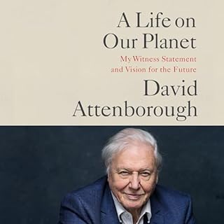 A Life on Our Planet Audiobook By Sir David Attenborough, Jonnie Hughes cover art