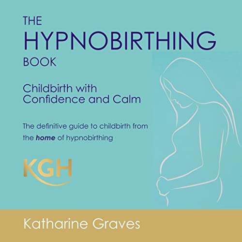 The Hypnobirthing Book - Childbirth with Confidence and Calm Audiolibro Por Katharine Graves arte de portada