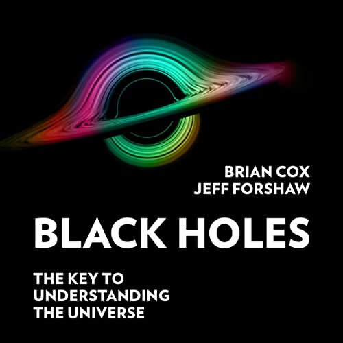 Black Holes Audiobook By Brian Cox, Jeff Forshaw cover art