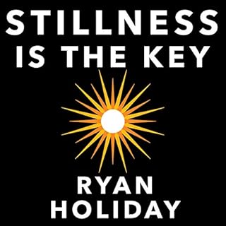 Stillness Is the Key Audiolibro Por Ryan Holiday arte de portada