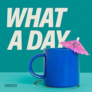 What A Day Audiobook By Crooked Media cover art