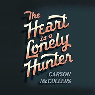 The Heart Is a Lonely Hunter Audiobook By Carson McCullers cover art