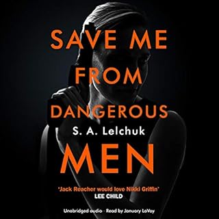 Save Me from Dangerous Men Audiobook By S. A. Lelchuk cover art