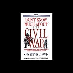 Don't Know Much About the Civil War Audiobook By Kenneth C. Davis cover art