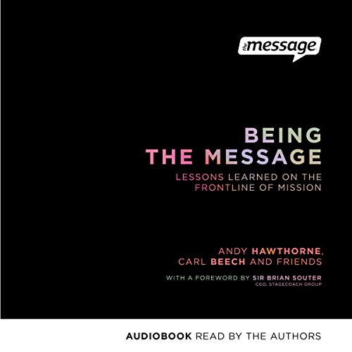 Being the Message: Lessons Learned on the Frontline of Mission cover art