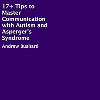 17+ Tips to Master Communication with Autism and Asperger's Syndrome Audiolibro Por Andrew Bushard arte de portada