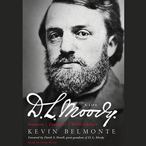 D.L. Moody - A Life Audiobook By Kevin Belmonte cover art