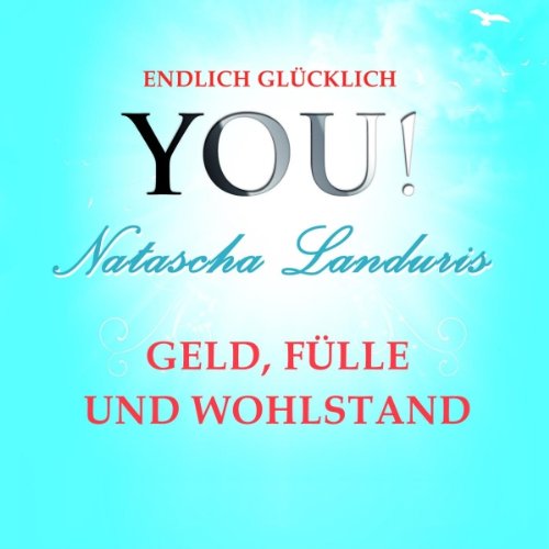 Geld, Fülle und Wohlstand Audiolibro Por Natascha Landuris arte de portada