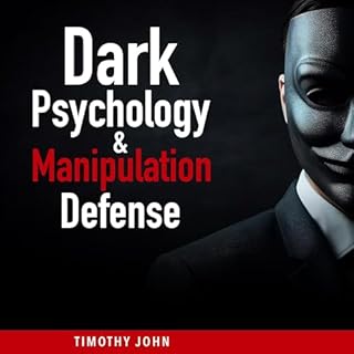 Dark Psychology and Manipulation Defense Audiobook By Timothy John cover art