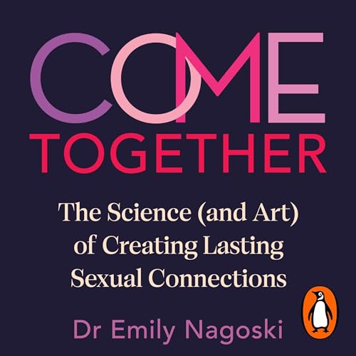 Come Together Audiolibro Por Emily Nagoski arte de portada