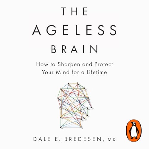 The Ageless Brain Audiolivro Por Dr Dale Bredesen capa