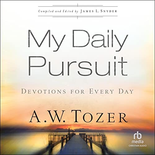 My Daily Pursuit Audiolibro Por A. W. Tozer, James L. Snyder - editor arte de portada