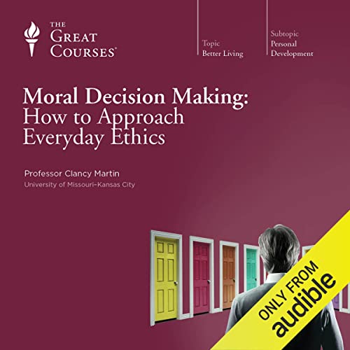 Moral Decision Making Audiolibro Por Clancy Martin, The Great Courses arte de portada