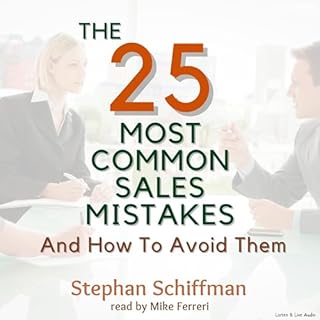 The 25 Most Common Sales Mistakes and How to Avoid Them Audiobook By Stephan Schiffman cover art