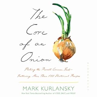 The Core of an Onion Audiolibro Por Mark Kurlansky arte de portada