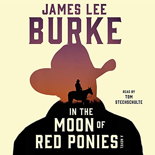 In the Moon of Red Ponies Audiobook By James Lee Burke cover art