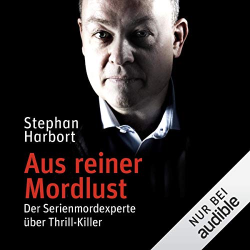 Aus reiner Mordlust Audiolivro Por Stephan Harbort capa