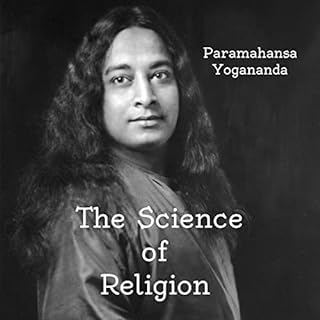 The Science of Religion Audiobook By Paramahansa Yogananda cover art