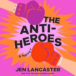 The Anti-Heroes Audiolibro Por Jen Lancaster arte de portada