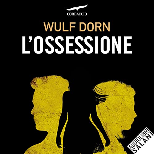 L'ossessione Audiolibro Por Wulf Dorn arte de portada