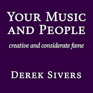 Your Music and People Audiobook By Derek Sivers cover art