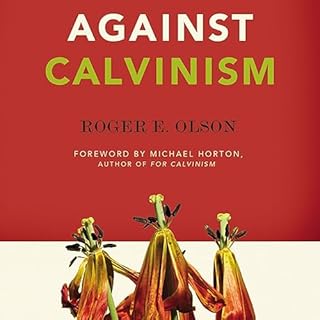 Against Calvinism Audiobook By Roger E. Olson cover art