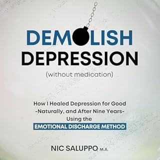 Demolish Depression Without Medication Audiobook By Nic Saluppo cover art